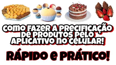 Como Fazer A Precifica O De Bolos Doces Salgados Etc Pelo Celular