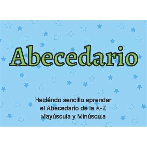 Buy Abecedario Haciéndo sencillo aprender el Abecedario de la A Z