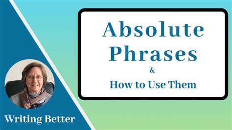 Absolute Phrases (and how to use them) - YouTube