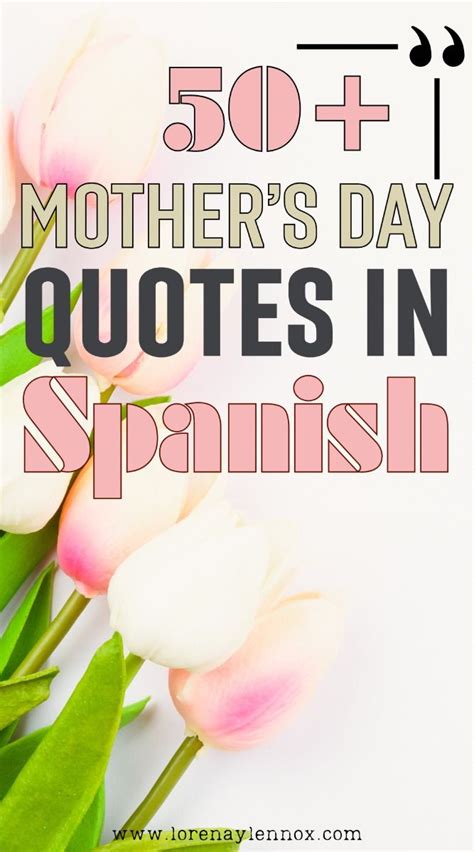 50 Sweet Mothers Day Quotes In Spanish To Celebrate Your Mamá This Year Bilingual Beginnings