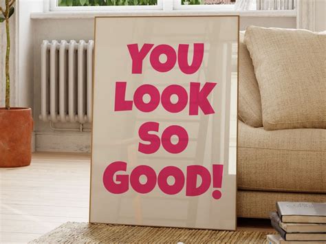 You Look So Good Poster Digital Download Printable Art Etsy