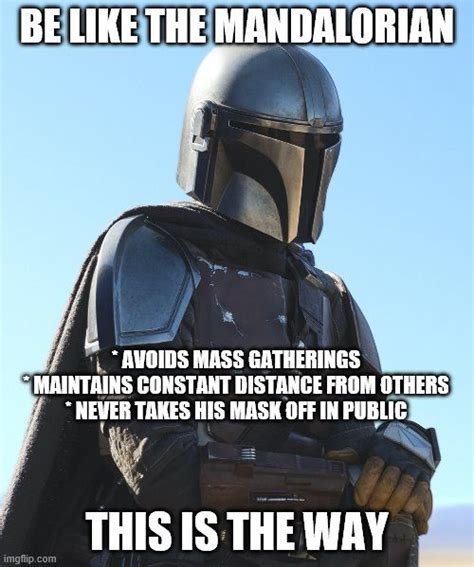 Be Like The Mandalorian Imgflip Star Wars Jokes Star Wars Memes