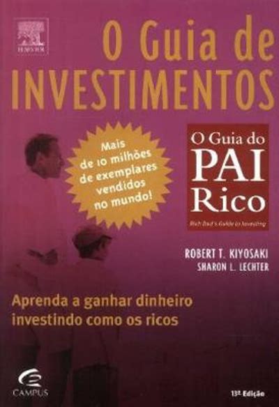 O Guia De Investimentos O Guia Do Pai Rico Brochado Robert T