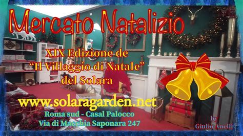 Il Villaggio Di Natale Del Solara Xix Edizione Casal Palocco Youtube