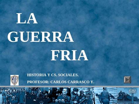 Ppt La Guerra Fria Historia Y Cs Sociales Profesor Carlos Carrasco