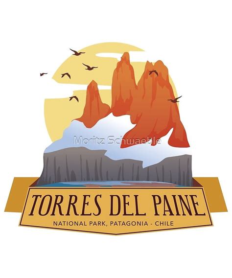 Torres Del Paine Circuit Chile By Moritz Schwaeble Redbubble In
