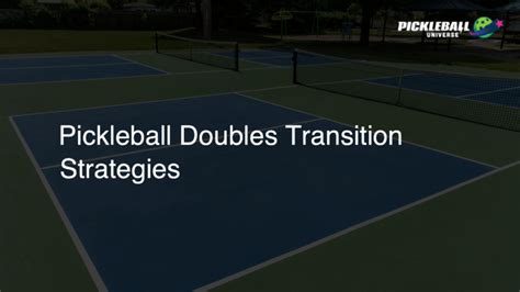 Pickleball Doubles Transition Strategies Pickleball Universe