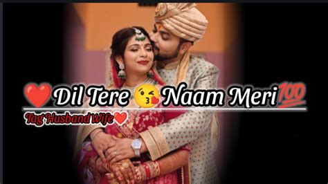 Dil Tere Nam Meri Dear Husband Status Pati Patni Status Couple