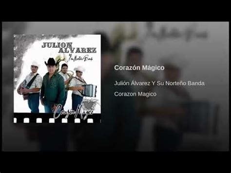 Corazon Magico Julión Álvarez Y Su Norteño Banda YouTube