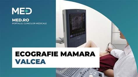 Ecografie mamara Valcea Top 5 Clinici Prețuri Programare Online