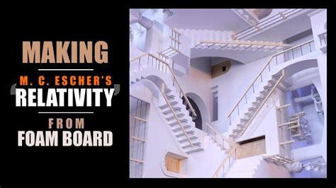 Making Escher S Relativity From Foam Board