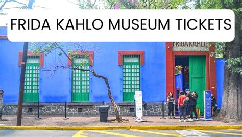 How To Get Frida Kahlo Museum Tickets Even When Sold Out