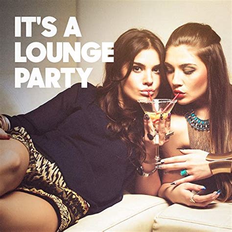 It S A Lounge Party By Acoustic Chill Out Lounge Relax Chillout Caf