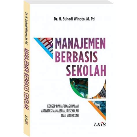 Jual Manajemen Berbasis Sekolah Konsep dan Aplikasi dalam AkƟ vitas