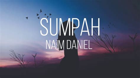 Naim Daniel Sumpah Lirik Youtube