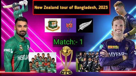 Bangladesh Vs New Zealand 2023 Bangladesh Vs New Zealand 2023