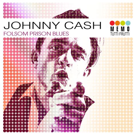 Folsom Prison Blues By Johnny Cash On Spotify