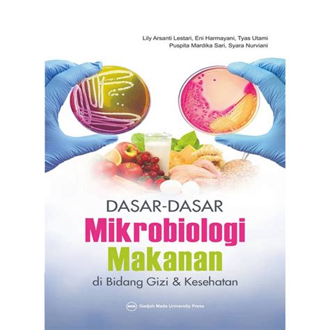 Jual Buku Dasar Dasar Mikrobiologi Makanan Di Bidang Gizi Dan Kesehatan Lily Arsanti Lestari