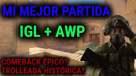 REMONTADA ÉPICA MI MEJOR PARTIDA DE IGL AWP EN EL COUNTER STRIKE 2