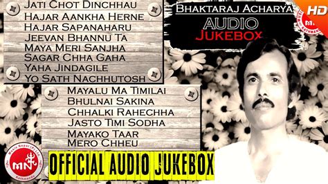 Bhakta Raj Acharya Nepali Old Evergreen Songs Collection Audio