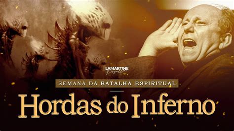 Batalha Espiritual As Hordas Do Inferno Avan Am Lamartine Posella