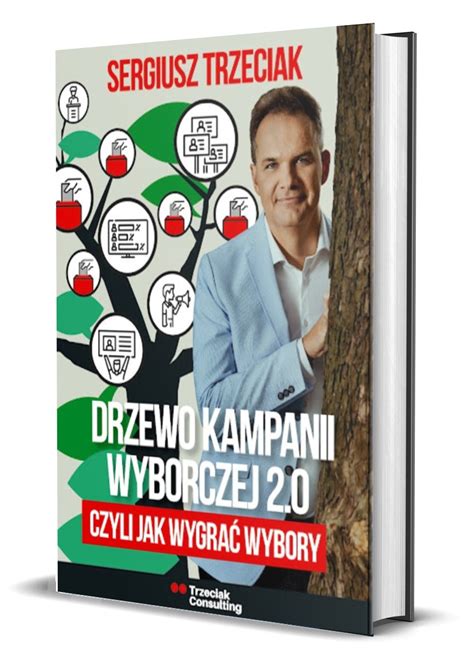 Drzewo Kampanii Wyborczej Czyli Jak Wygra Wybory