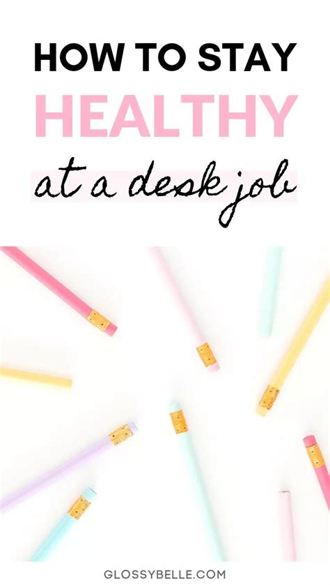 12 Wellness Tips On How To Stay Healthy With A Desk Job How To Stay Healthy Desk Job How To