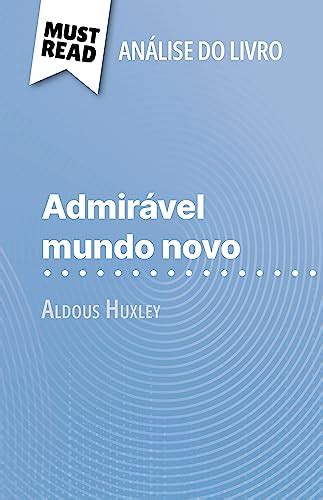 Admirável Mundo Novo de Aldous Huxley Análise do livro Análise