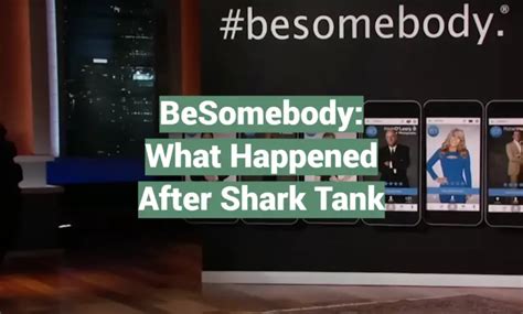 BeSomebody What Happened After Shark Tank SharkTankWiki