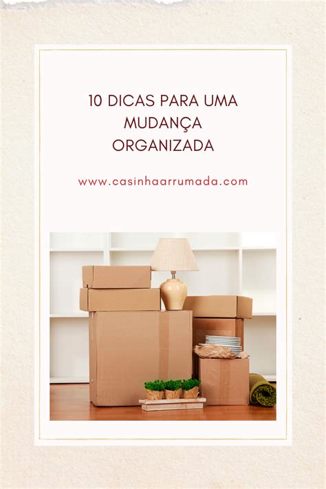 Dicas Para Uma Mudan A Organizada Casinha Arrumada Dicas Dicas