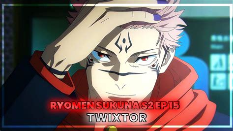 Ryomen Sukuna S Ep Twixtor K Cc No Cc No Warp Fps Jujutsu