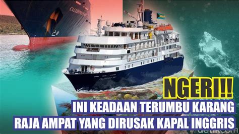 Ngeri Ini Keadaan Terumbu Karang Raja Ampat Yang Dirusak Kapal