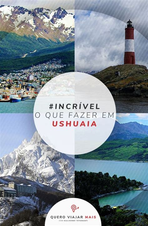 O que fazer em Ushuaia 17 melhores atrações e passeios Ushuaia