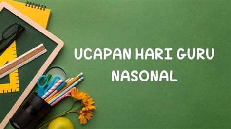 25 Kata Kata Hari Guru Nasional 2023 Untuk Wali Kelas Yang Singkat