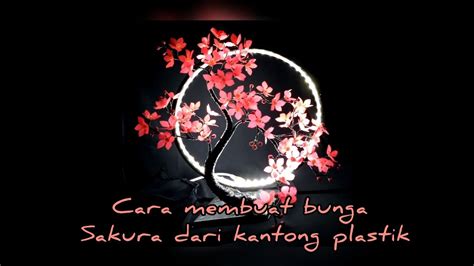 Cara Membuat Bunga Sakura Dari Kantong Kresek How To Make Cerry