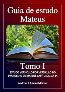 Guia De Estudo Mateus Tomo I Estudo Vers Culo Por Vers Culo Do