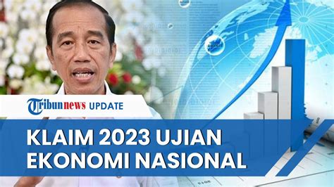 Jokowi Sebut Ujian Untuk Ekonomi Dunia Dan Nasional Pencabutan