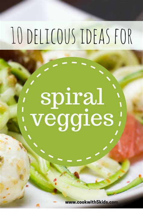 Spiralizer Vegetable Recipes using fruits or vegetables to make noodles