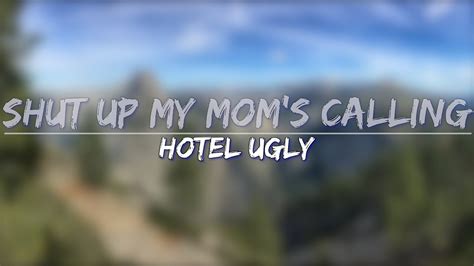 Hotel Ugly Shut Up My Moms Calling Lyrics Full Audio 4k Video