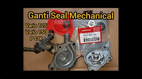 Cara Mengganti Seal Water Pump Mechanical Seal Vario 125 Vario 150