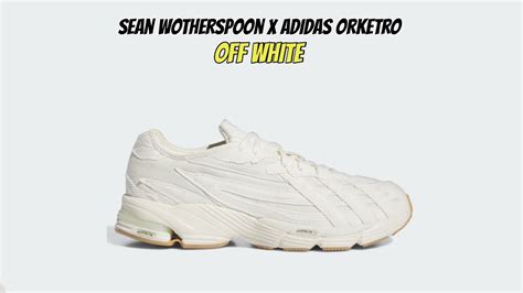 Sean Wotherspoon X Adidas Orketro Off White Youtube