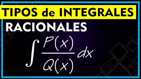 Conoce los TIPOS de INTEGRALES RACIONALES más habituales que existen