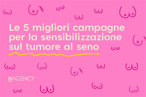 5 Migliori Campagne Per La Sensibilizzazione Sul Tumore Al Seno