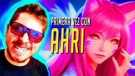 Mi Primera Partida Con Ahri Laspleyslol Youtube