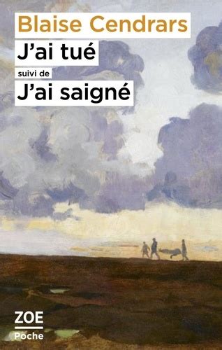 Jai tué suivi de Jai saigné Blaise Cendrars