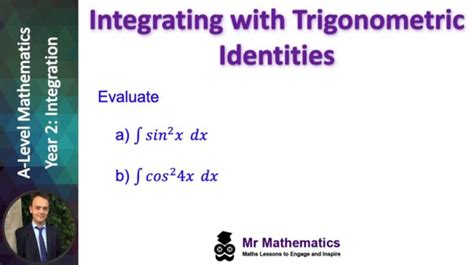 Integration With Trigonometric Identities Mr Mathematics