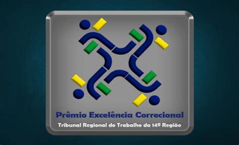 Trt Cria O Pr Mio Excel Ncia Correcional Para Reconhecer O