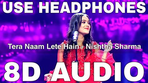 Tera Naam Lete Hain 8D Audio Nishtha Sharma Kausar Jamot YouTube