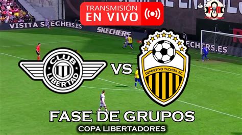 🔴 Libertad Vs Deportivo TÁchira En Vivo Copa Libertadores Por