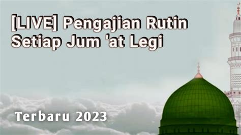 LIVE Pengajian Rutin Setiap Jum At Legi YouTube